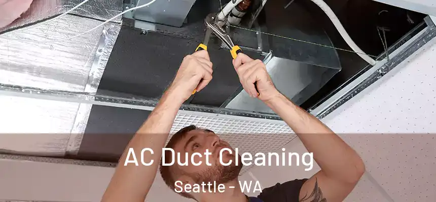 AC Duct Cleaning Seattle - WA