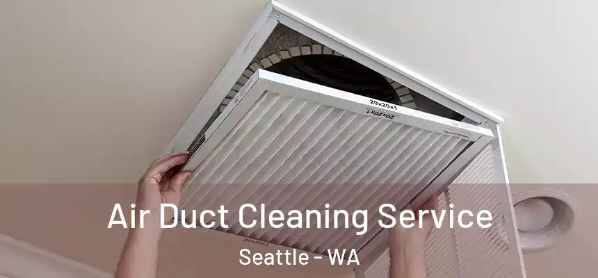 Air Duct Cleaning Service Seattle - WA