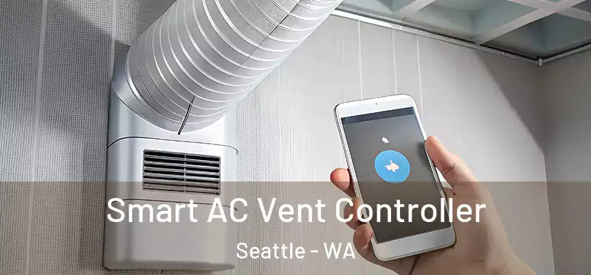 Smart AC Vent Controller Seattle - WA